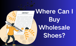 Where Can I Buy Wholesale Shoes?